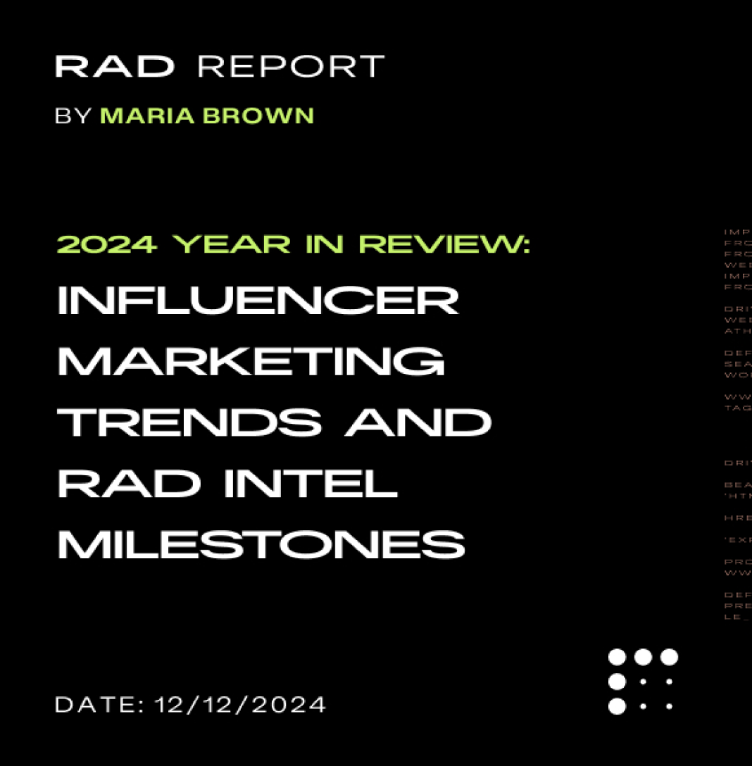 Influencer Marketing Trends And RAD Intel Milestones